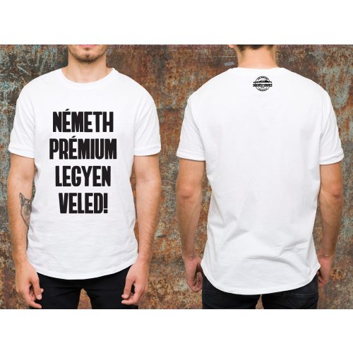 Németh prémium legyen veled környakas póló-fehér